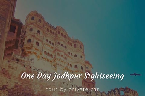 One Day Jodhpur Sightseeing Tour Package by Cab